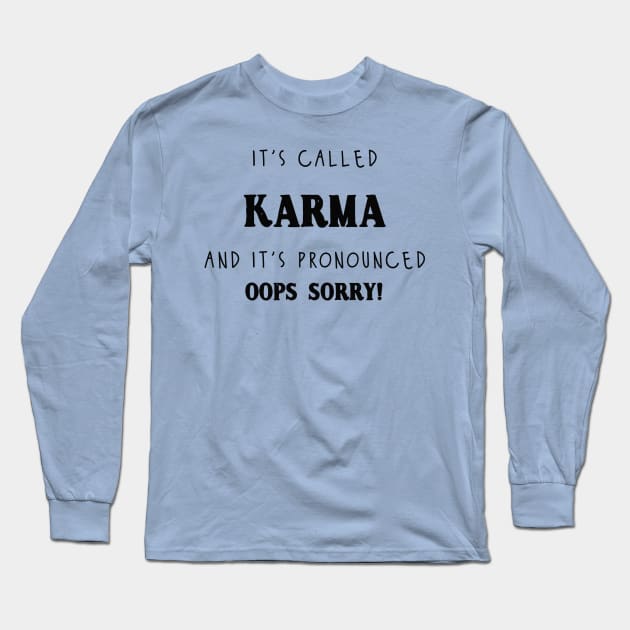 it's called karma Long Sleeve T-Shirt by YaiVargas